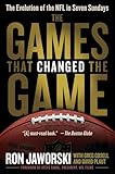 The Games That Changed The Game The Evolution Of The Nfl In Seven Sundays