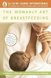 The Womanly Art Of Breastfeeding Completely Revised And Updated 8th Edition