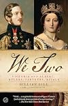 We Two: Victoria and Albert: Rulers, Partners, Rivals