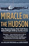 Miracle On The Hudson The Extraordinary Reallife Story Behind Flight 1549 By The Survivors