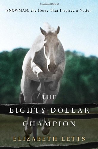 The Eighty-Dollar Champion: Snowman, the Horse That Inspired a Nation book cover