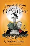Bryant & May and the Bleeding Heart