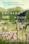 Orchard House: How a Neglected Garden Taught One Family to Grow