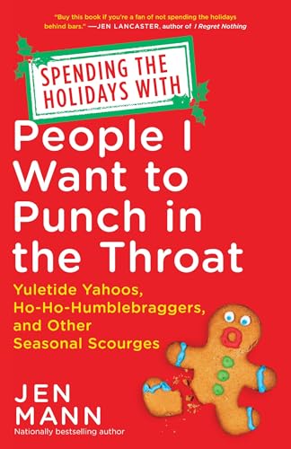 Spending the Holidays with People I Want to Punch in the Throat book cover