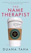 The Name Therapist: How Growing Up with My Odd Name Taught Me Everything You Need to Know about Yours