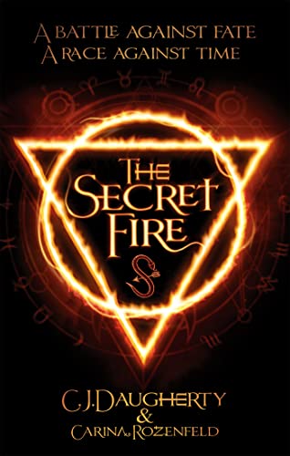 The Secret Fire (As:C.J. Daugherty) cover