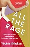 All the Rage: Stories from the Frontline of Beauty: A History of Pain, Pleasure, and Power: 1860-1960