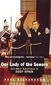 Our Lady of the Sewers: And Other Adventures in Deep Spain