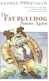 The Fat Bulldog Roams Again