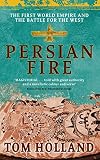 Persian Fire: The First World Empire and the Battle for the West