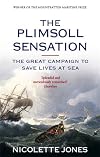 The Plimsoll Sensation: The Great Campaign to Save Lives at Sea