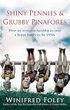 Shiny Pennies and Grubby Pinafores: How We Overcame Hardship to Raise a Happy Family in the 1950s