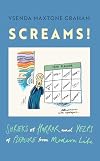 Screams: Shrieks of Horror and Yelps of Pleasure from Modern Life
