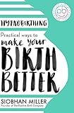 Hypnobirthing Practical Ways To Make Your Birth Better