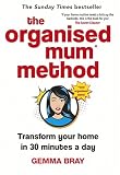 The Organised Mum Method Transform Your Home In 30 Minutes A Day