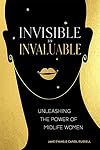 Invisible to Invaluable: Unleashing the Power of Midlife Women