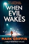 When Evil Wakes (The Holly Wakefield Thrillers)