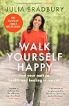 Walk Yourself Happy: Find your path to health and healing in nature