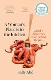 A Woman's Place is in the Kitchen: Fantastic, exciting deep dive into kitchen life from one of Britain's leading young chefs' (Tom Kerridge)