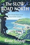 The Slow Road North: How I Found Peace in an Improbable Country