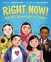 Right Now!: Real Kids Speaking Up for Change