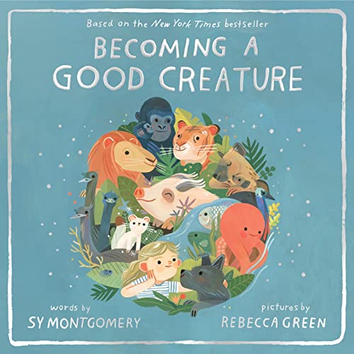 Becoming A Good Creature / by Montgomery, Sy