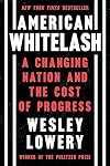 American Whitelash: A Changing Nation and the Cost of Progress