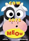 Cow Says Meow: A Peep-and-See Book