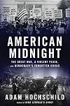 American Midnight: The Great War, a Violent Peace, and Democracy's Forgotten Crisis