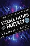 The Best American Science Fiction and Fantasy 2021