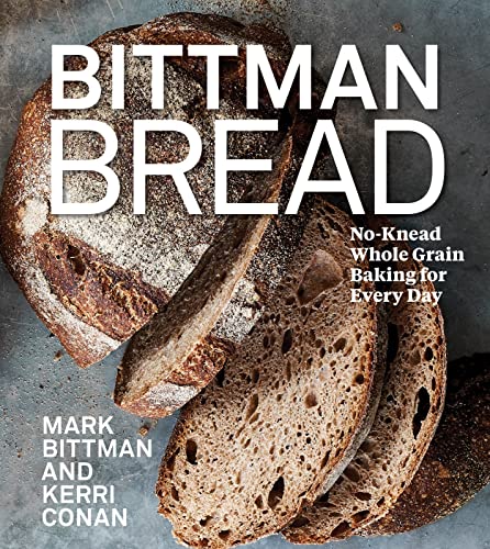 Bittman Bread: No-Knead Whole-Grain Baking for Every Day (With: Kerri Conan) cover