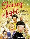 Shining a Light: Celebrating 40 Asian Americans and Pacific Islanders Who Changed the World
