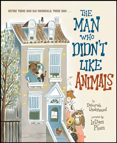 The Man Who Didn't Like Animals / by Underwood, Deborah