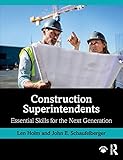 Construction Superintendents Essential Skills For The Next Generation