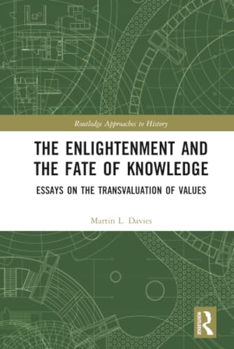 The Enlightenment and the Fate of Knowledge: Essays on the Transvaluation of Values book cover