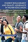 Student Engagement and Quality Assurance in Higher Education: International Collaborations for the Enhancement of Learning