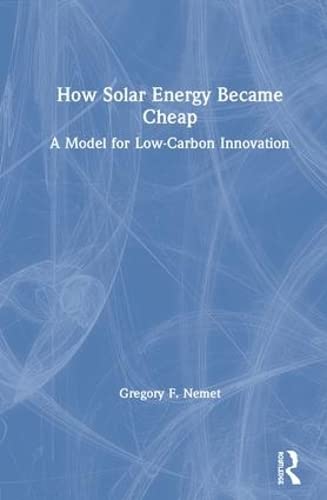 How Solar Energy Became Cheap: A Model for Low-Carbon Innovation cover