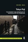 Tokyo roji : the diversity and versatility of alleys in a city in transition