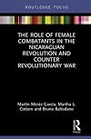 The Role of Female Combatants in the Nicaraguan Revolution and Counter Revolutionary War (Focus on Global Gender and Sexuality)