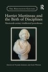 Harriet Martineau and the Birth of Disciplines: Nineteenth-century intellectual powerhouse (The Nineteenth Century Series)