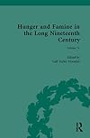 Hunger and Famine in the Long Nineteenth Century (Routledge Historical Resources)