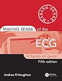Making Sense Of The Ecg A Handson Guide