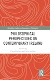 Philosophical Perspectives on Contemporary Ireland (Routledge Studies in Contemporary Philosophy)