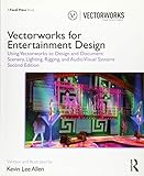 Vectorworks For Entertainment Design Using Vectorworks To Design And Document Scenery Lighting Rigging And Audio Visual Systems