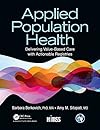 Applied Population Health: Delivering Value-Based Care with Actionable Registries (HIMSS Book Series)