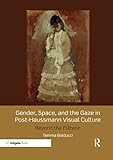 Gender Space And The Gaze In Posthaussmann Visual Culture Beyond The Flneur