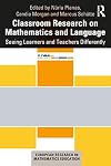 Classroom Research on Mathematics and Language: Seeing Learners and Teachers Differently (European Research in Mathematics Education)