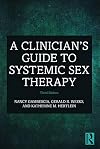 A Clinician’s Guide to Systemic Sex Therapy