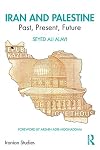 Iran and Palestine: Past, Present, Future (Iranian Studies)