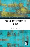 Social Enterprise in China (Routledge Studies in Management, Organizations and Society)